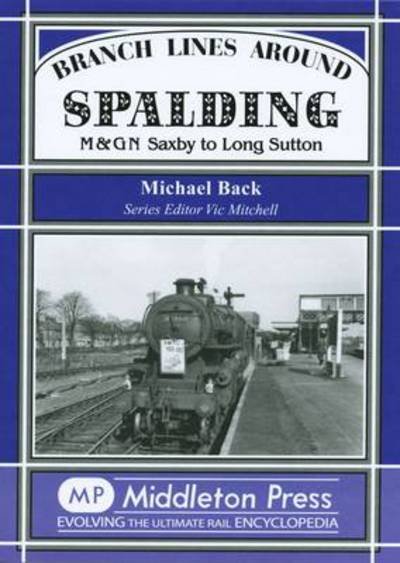 Cover for Michael Back · Branch Lines Around Spalding (Inbunden Bok) (2009)