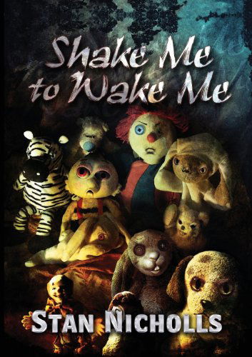 Cover for Stan Nicholls · Shake Me to Wake Me (Paperback Book) (2013)