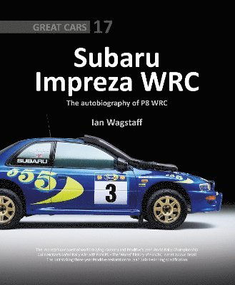 Cover for Ian Wagstaff · Subaru Impreza WRC - The Autobiography of P8 WRC - Great Cars (Hardcover Book) (2024)