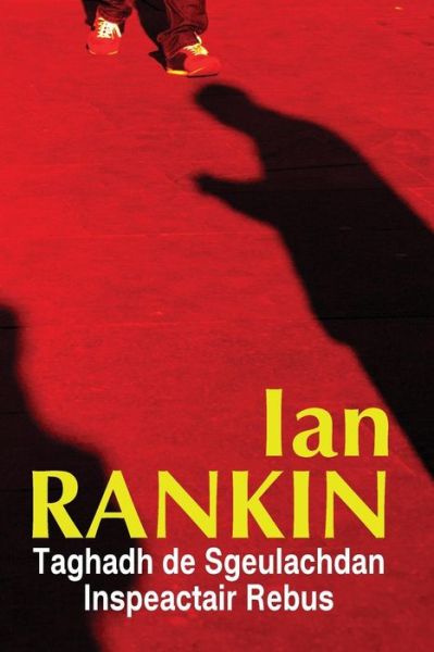 Taghadh De Sgeulachdan Inspeactair Rebus - Ian Rankin - Bøker - Grace Note Publications - 9781907676529 - 25. august 2014