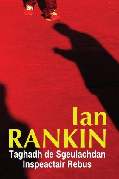 Cover for Ian Rankin · Taghadh De Sgeulachdan Inspeactair Rebus (Paperback Book) [Scots Gaelic edition] (2014)