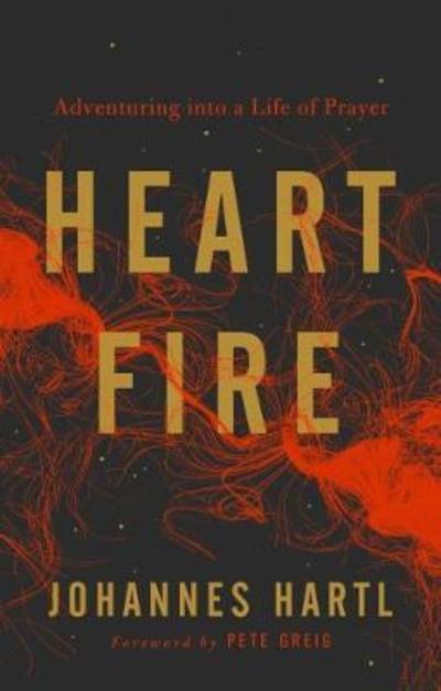 Cover for Johannes Hartl · Heart Fire: Adventuring Into a Life of Prayer (Paperback Book) (2018)