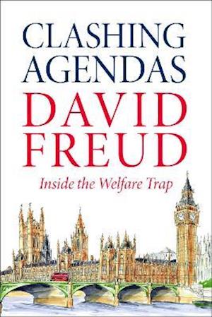 Cover for David Freud · Clashing Agendas: Inside the Welfare Trap (Hardcover Book) (2021)