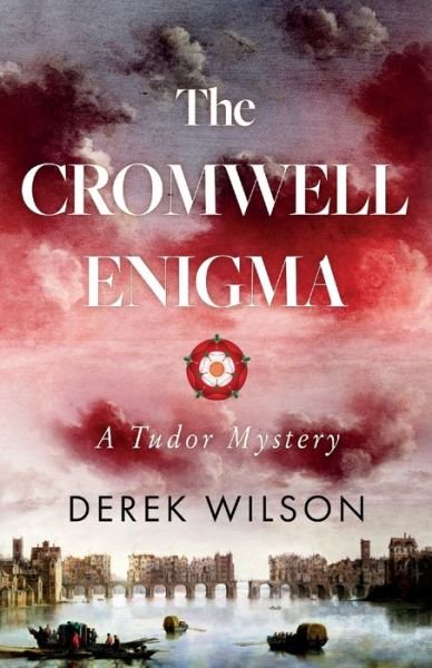Cover for Derek Wilson · The Cromwell Enigma: A Tudor Mystery (Paperback Book) (2020)