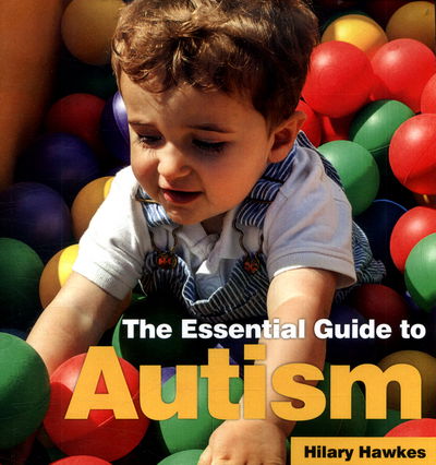 Cover for Hilary Hawkes · The Essential Guide to Autism (Paperback Book) (2017)