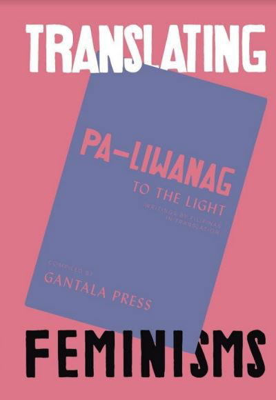 Cover for Gantala Press · Pa-Liwanag: To The Light - Translating Feminisms (Paperback Book) (2020)