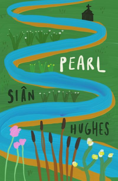 Pearl: Longlisted for the Booker Prize 2023 - Hughes, Sian (Author, Magpie Books) - Bøger - The Indigo Press - 9781911648529 - 11. maj 2023