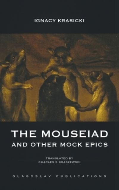 Cover for Ignacy Krasicki · Mouseiad and Other Mock Epics (Book) (2023)