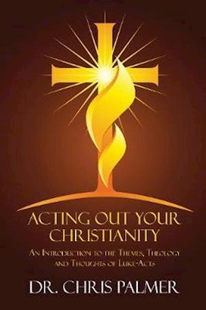 Cover for Chris Palmer · Acting Out Your Christianity (Paperback Book) (2020)