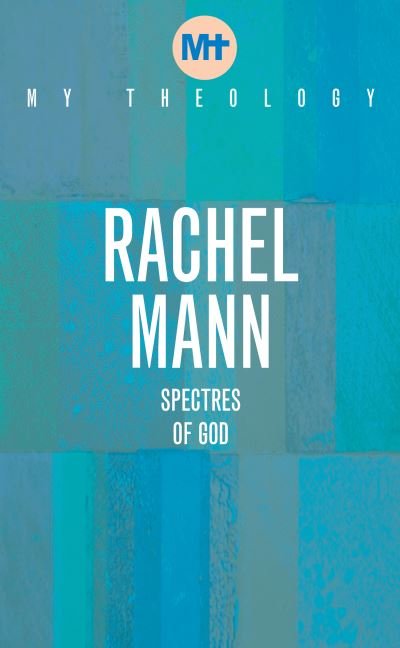 Cover for Rachel Mann · My Theology: Spectres of God - My Theology (Paperback Book) (2021)