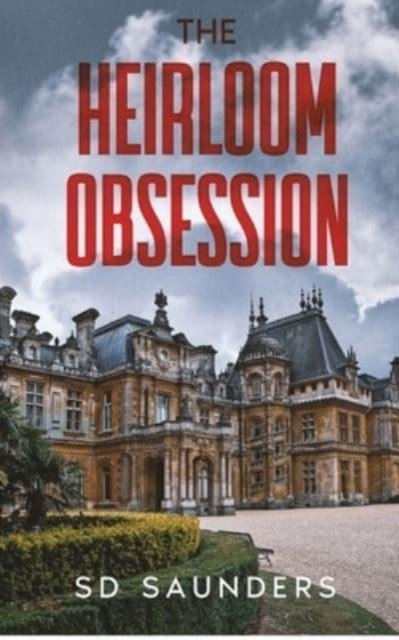 Cover for Sd Saunders · The Heirloom Obsession (Pocketbok) (2021)