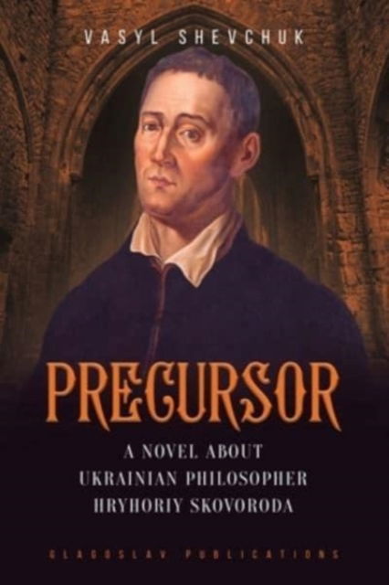 Precursor - Vasyl Shevchuk - Livros - Glagoslav Publications B.V. - 9781914337529 - 30 de novembro de 2021