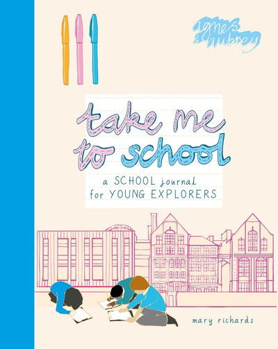 Cover for Mary Richards · Take Me To School: A School Journal for Young Explorers - Take Me To (Paperback Book) (2019)