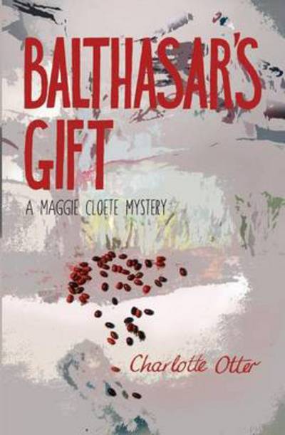 Cover for Charlotte Otter · Balthasar's Gift. a Maggie Cloete Mystery (Paperback Book) (2014)