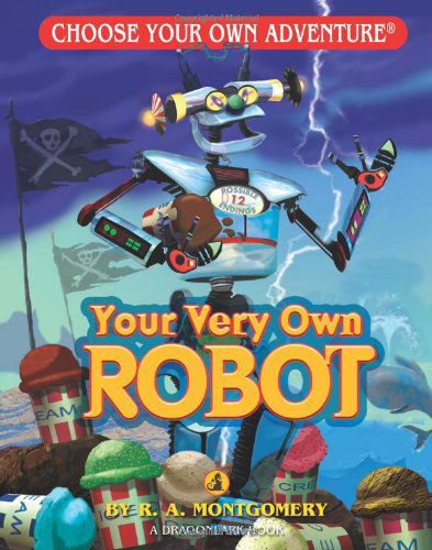 Your Very Own Robot (Choose Your Own Adventure - Dragonlark) - R. A. Montgomery - Bøker - Chooseco - 9781933390529 - 1. mai 2007