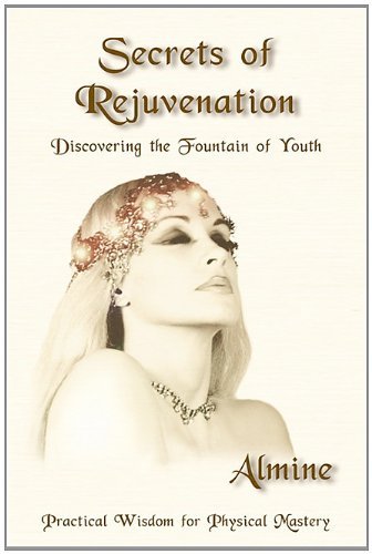 Cover for Almine · Secrets of Rejuvenation: Discovering the Fountain of Youth (Paperback Bog) (2010)