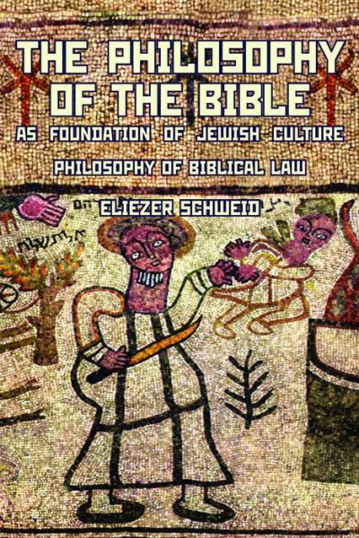 Cover for Eliezer Schweid · The Philosophy of the Bible as Foundation of Jewish Culture: Philosophy of Biblical Law - Reference Library of Jewish Intellectual History (Paperback Book) (2009)