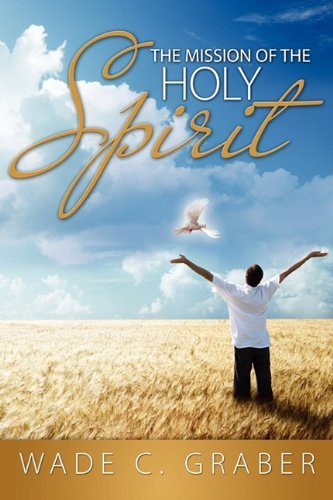 Cover for Wade C Graber · The Mission of the Holy Spirit (Gebundenes Buch) (2010)