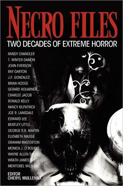 Necro Files: Two Decades of Extreme Horror - George R R Martin - Books - Comet Press - 9781936964529 - October 1, 2011