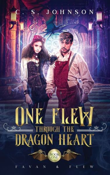 Cover for C S Johnson · One Flew Through the Dragon Heart (Hardcover Book) (2020)