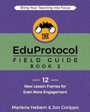 Cover for Marlena Hebern · The EduProtocol Field Guide: Book 2: 12 New Lesson Frames for Even More Engagement (Paperback Book) (2019)