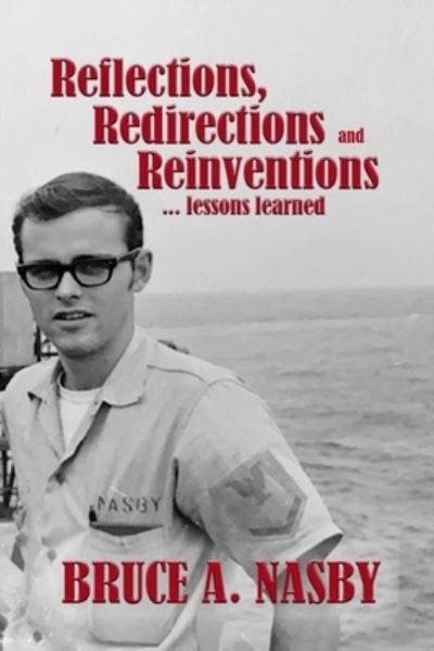 Cover for Bruce A Nasby · Reflections, Redirections and Reinventions (Paperback Book) (2020)