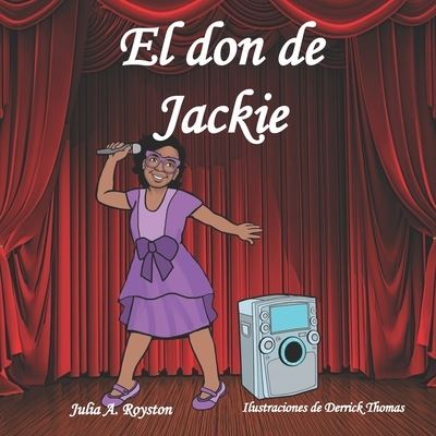 El don de Jackie - Julia A Royston - Livros - Bk Royston Publishing - 9781951941529 - 30 de julho de 2020