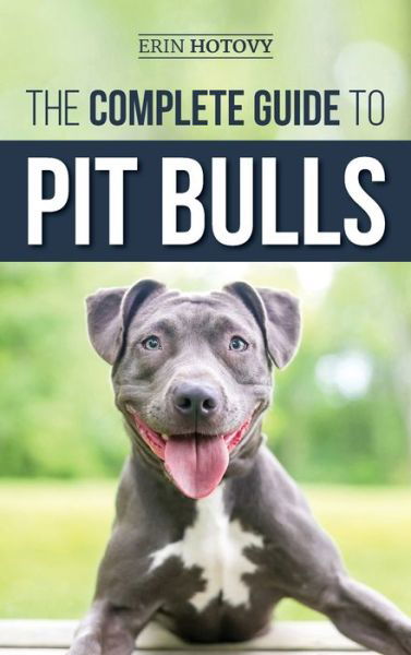 Cover for Erin Hotovy · The Complete Guide to Pit Bulls (Hardcover Book) (2019)