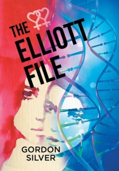 Elliott File - Gordon Silver - Books - 2020 LITERARY GROUP LLC - 9781961250529 - August 14, 2023