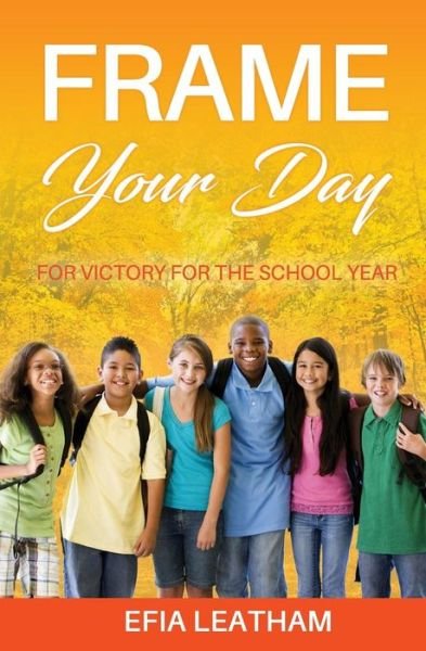 Cover for Efia Leatham · Frame Your Day (Paperback Book) (2017)