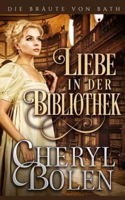 Cover for Cheryl Bolen · Liebe in der Bibliothek (Taschenbuch) (2017)