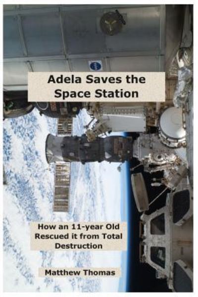 Cover for Matthew Thomas · Adela Saves the Space Station (Pocketbok) (2018)