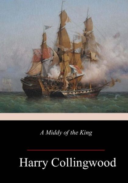 Cover for Harry Collingwood · A Middy of the King (Paperback Bog) (2018)