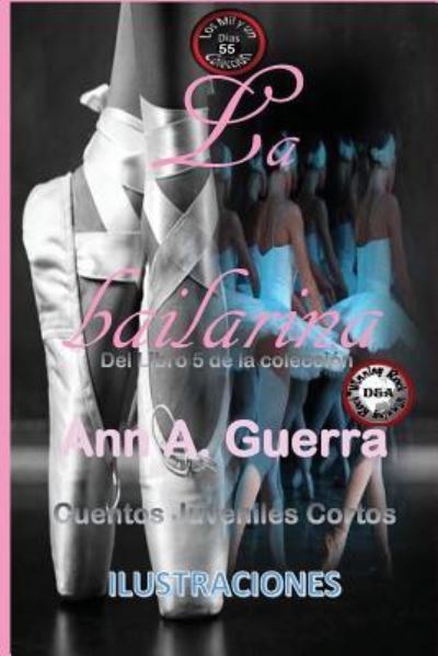 La Bailarina - MS Ann a Guerra - Kirjat - Createspace Independent Publishing Platf - 9781987722529 - keskiviikko 11. huhtikuuta 2018