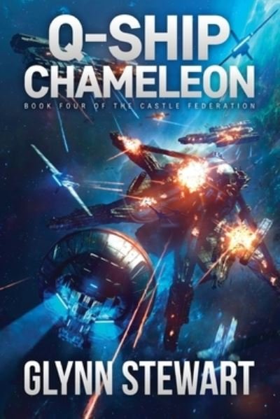 Cover for Glynn Stewart · Q-Ship Chameleon: Castle Federation Book 4 - Castle Federation (Paperback Book) (2016)