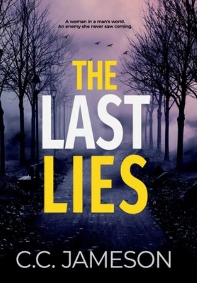 The Last Lies - C C Jameson - Books - Creative Communication Solutions Ltd. - 9781988639529 - April 19, 2021