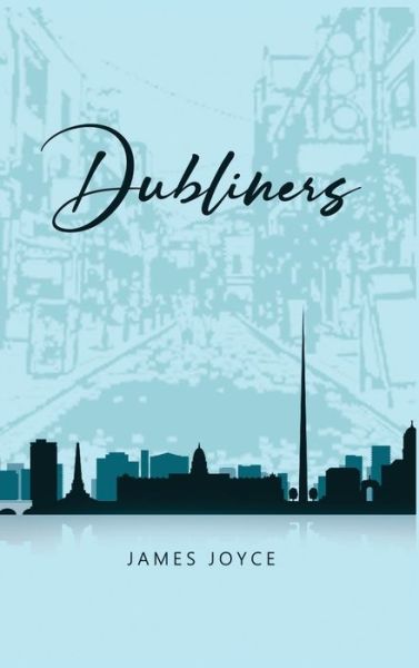 Cover for James Joyce · Dubliners (Hardcover bog) (2020)