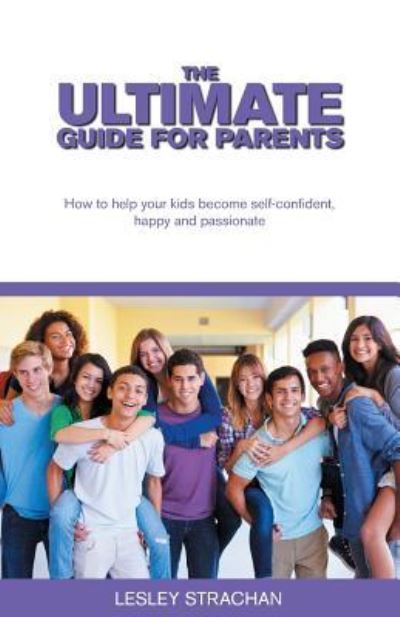 Cover for Leslie Strachan · The Ultimate Guide for Parents (Paperback Book) (2018)