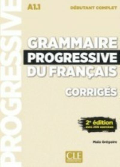 Cover for Grammaire progressive du francais - Niveau debutant complet (A1.1) - Corriges (Paperback Book) (2019)