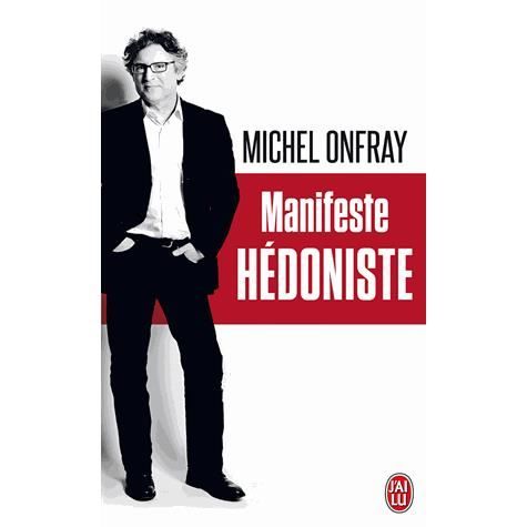 Manifeste hedoniste - Michel Onfray - Livros - J'ai lu - 9782290054529 - 11 de setembro de 2013