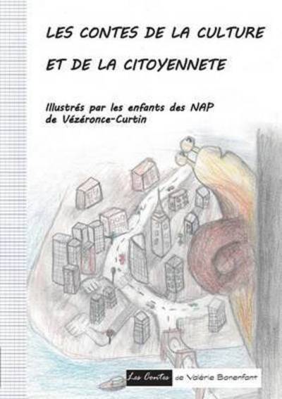 Cover for Valerie Bonenfant · Les contes de la culture et de la citoyennete: Les contes de Valerie Bonenfant (Paperback Book) (2016)