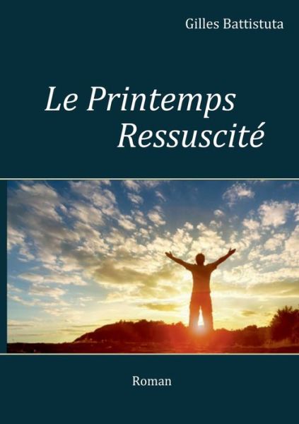 Cover for Battistuta · Le Printemps Ressuscité (Book) (2020)