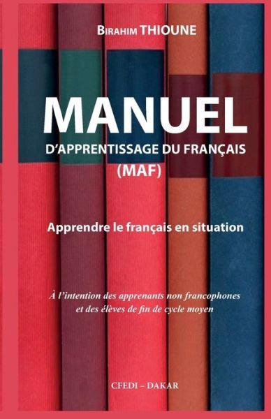 Manuel d'Apprentissage Du Francais (Maf) - Birahim Thioune - Books - Cfedi - 9782956396529 - November 18, 2019