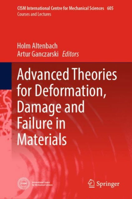 Cover for Advanced Theories for Deformation, Damage and Failure in Materials - CISM International Centre for Mechanical Sciences (Hardcover Book) [1st ed. 2023 edition] (2022)