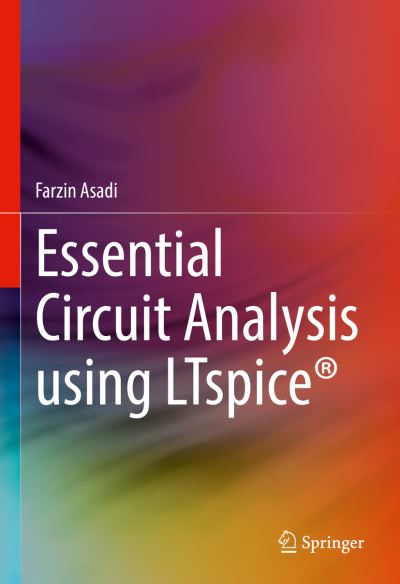 Essential Circuit Analysis using LTspice® - Farzin Asadi - Books - Springer International Publishing AG - 9783031098529 - August 27, 2022