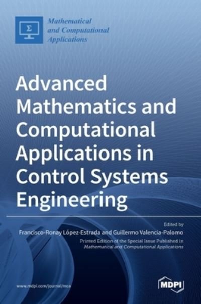 Francisco-Ronay Lopez-Estrada · Advanced Mathematics and Computational Applications in Control Systems Engineering (Hardcover bog) (2021)
