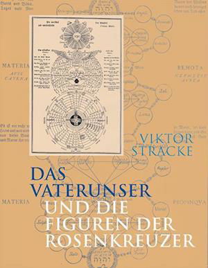 Viktor Stracke · Das Vaterunser und die Figuren der Rosenkreuzer (Book) (2024)