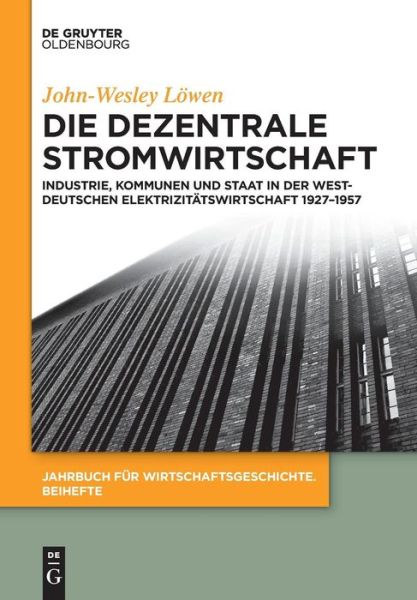 Die dezentrale Stromwirtschaft - Löwen - Książki -  - 9783110438529 - 28 sierpnia 2015