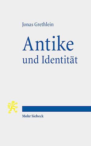 Cover for Jonas Grethlein · Antike und Identitat: Die Herausforderungen der Altertumswissenschaften (Paperback Bog) (2022)