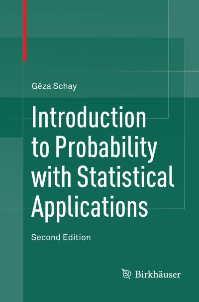 Cover for Geza Schay · Introduction to Probability with Statistical Applications (Book) [Softcover reprint of the original 2nd ed. 2016 edition] (2018)